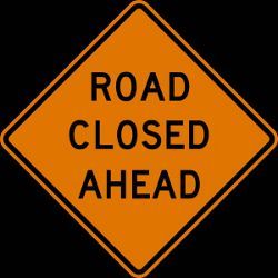 Road Closed Ahead sign