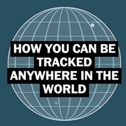 How you can be tracked anywhere in the world. 