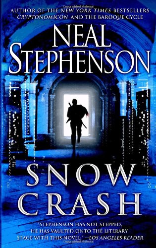 Snow Crash, by Neal Stephenson