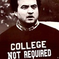 Belushi, College Not Required