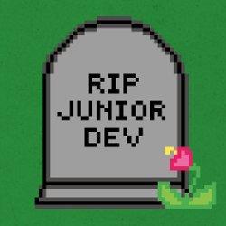 RIP Junior Dev, illustration